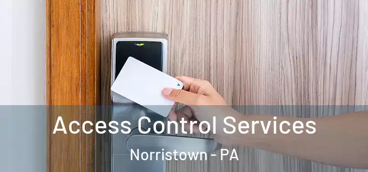 Access Control Services Norristown - PA