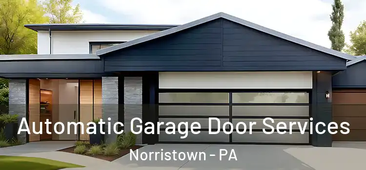  Automatic Garage Door Services Norristown - PA