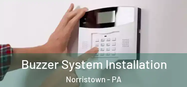 Buzzer System Installation Norristown - PA