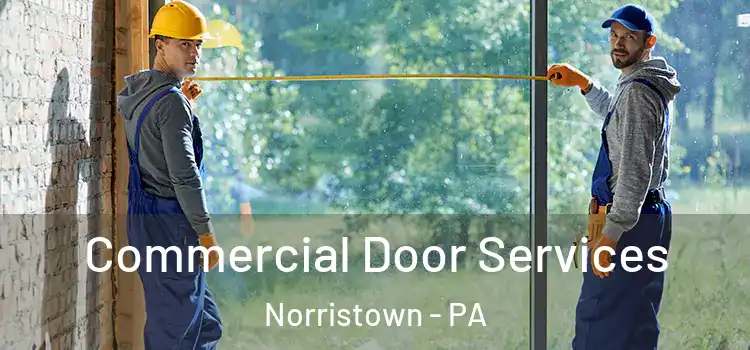 Commercial Door Services Norristown - PA
