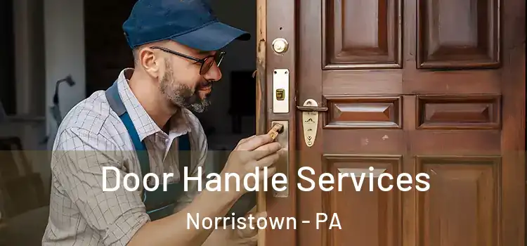 Door Handle Services Norristown - PA