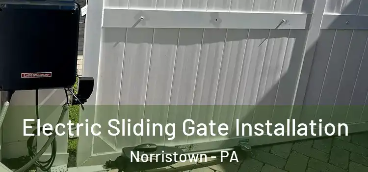  Electric Sliding Gate Installation Norristown - PA