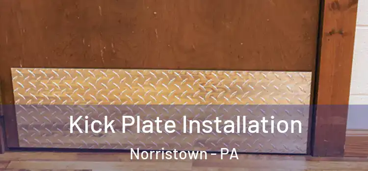  Kick Plate Installation Norristown - PA