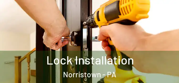 Lock Installation Norristown - PA