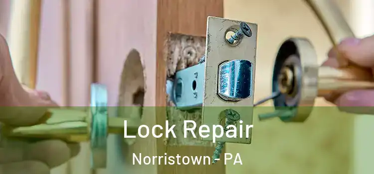  Lock Repair Norristown - PA
