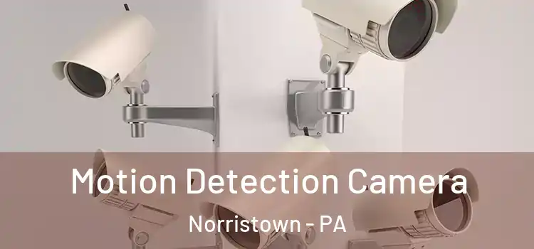  Motion Detection Camera Norristown - PA
