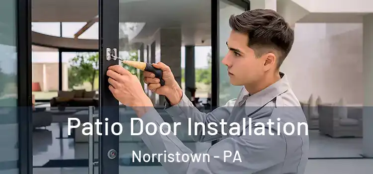 Patio Door Installation Norristown - PA