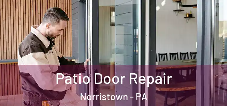 Patio Door Repair Norristown - PA