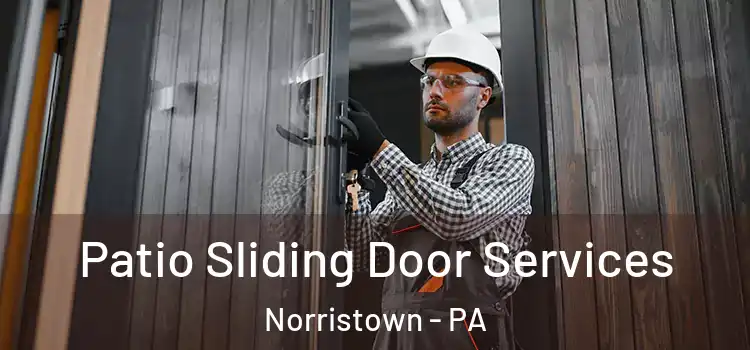 Patio Sliding Door Services Norristown - PA