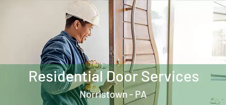 Residential Door Services Norristown - PA