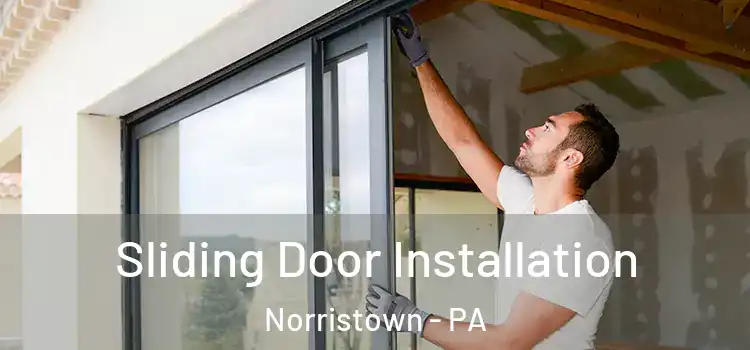  Sliding Door Installation Norristown - PA